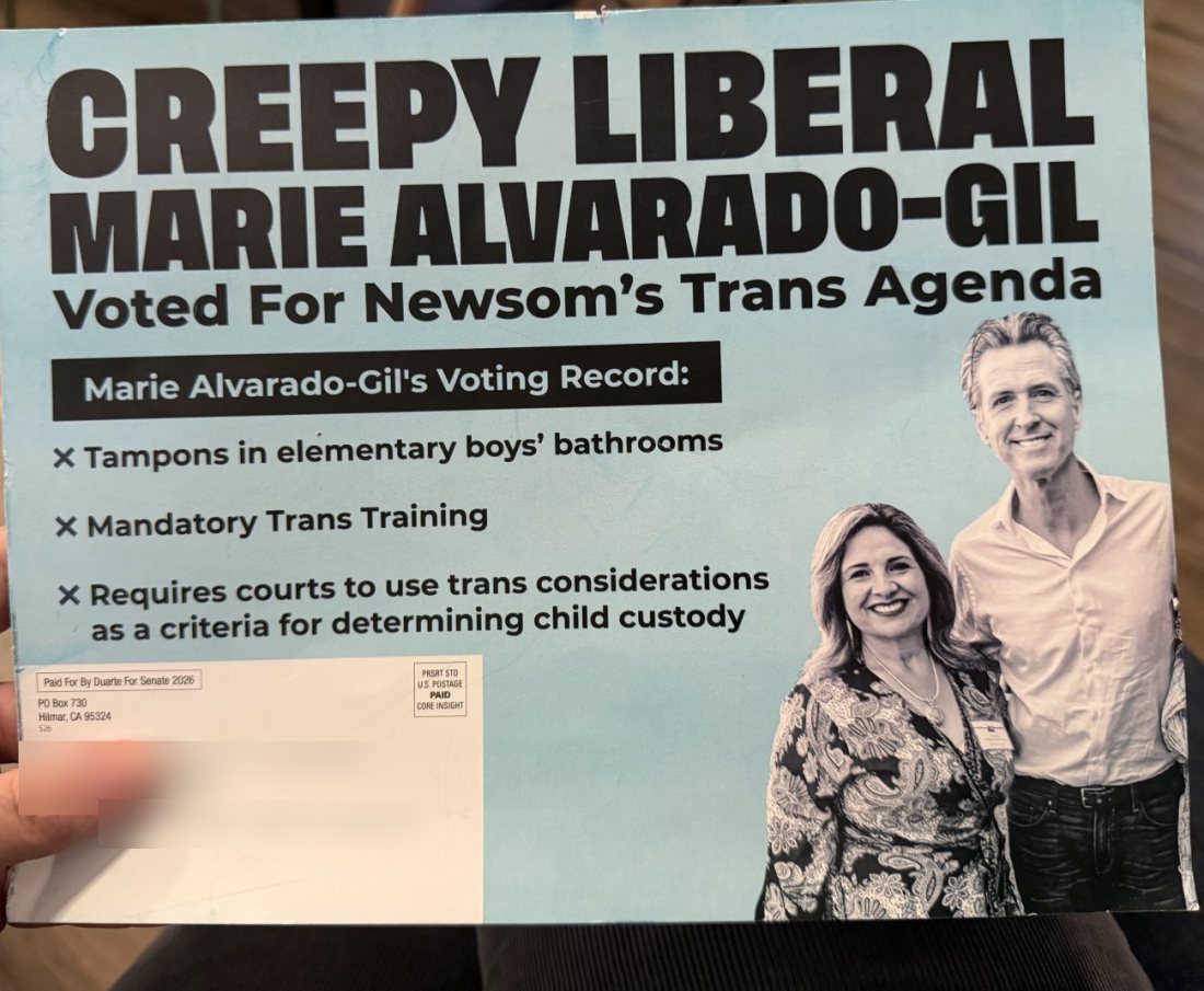 Duarte campaign mailer: “Creepy Liberal Marie Alvarado-Gil Voted For Newsom’s Trans Agenda,” with a photo of Alvarado-Gil and Gov. Gavin Newsom.